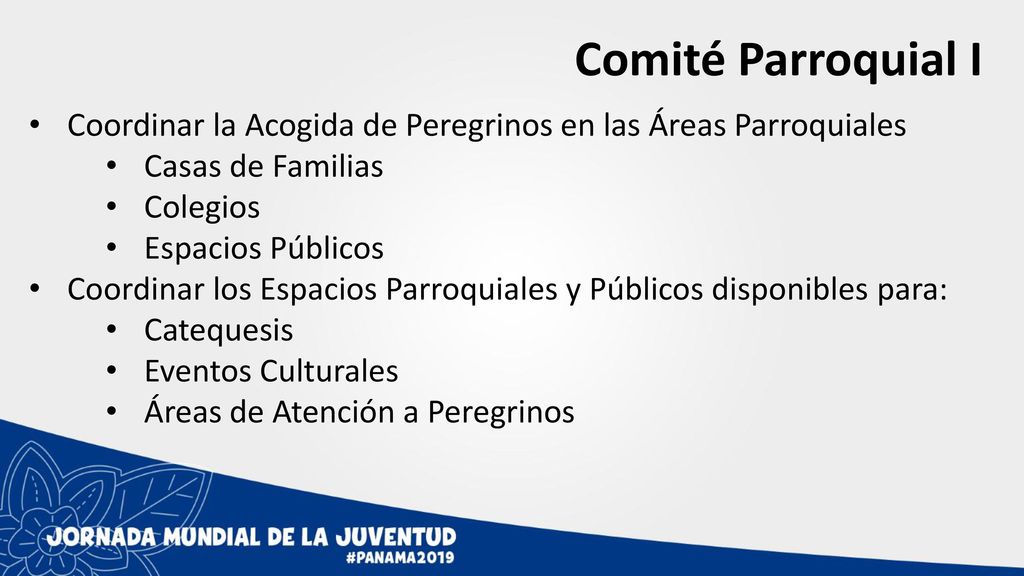 Comité Parroquial I Coordinar la Acogida de Peregrinos en las Áreas Parroquiales. Casas de Familias.
