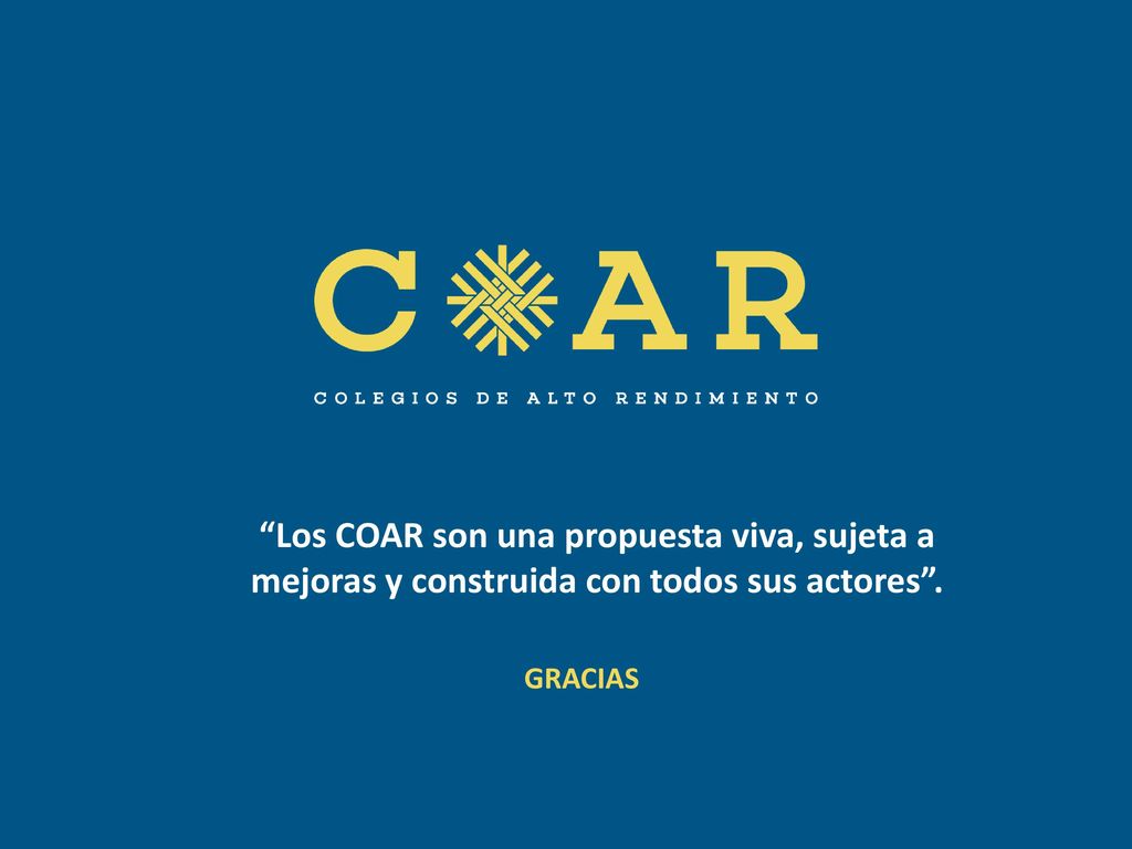 Los COAR son una propuesta viva, sujeta a mejoras y construida con todos sus actores .