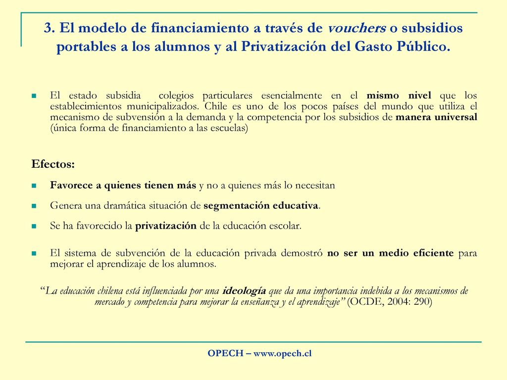 3. El modelo de financiamiento a través de vouchers o subsidios portables a los alumnos y al Privatización del Gasto Público.
