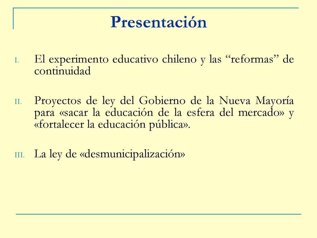 Presentación El experimento educativo chileno y las reformas de continuidad.
