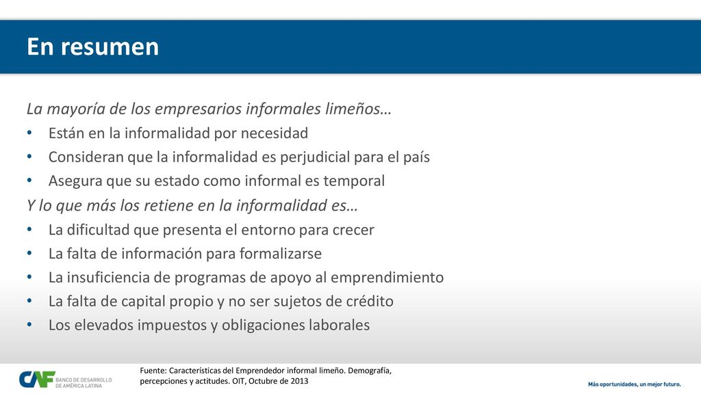 En resumen La mayoría de los empresarios informales limeños…