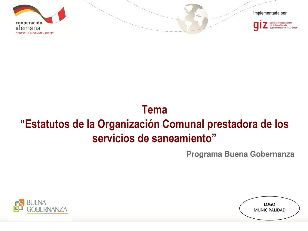 Tema Estatutos de la Organización Comunal prestadora de los servicios de saneamiento Programa Buena Gobernanza.