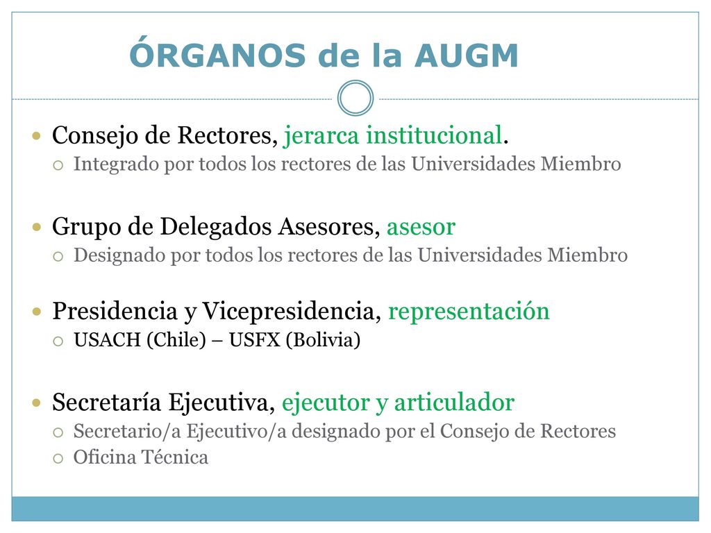 ÓRGANOS de la AUGM Consejo de Rectores, jerarca institucional.