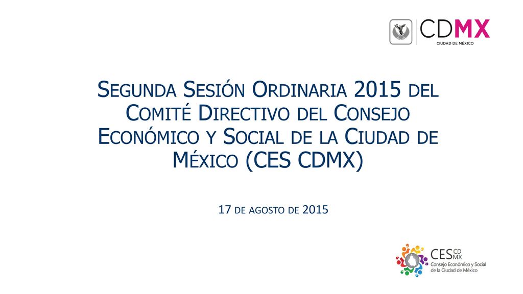 Segunda Sesión Ordinaria 2015 del Comité Directivo del Consejo Económico y Social de la Ciudad de México (CES CDMX)