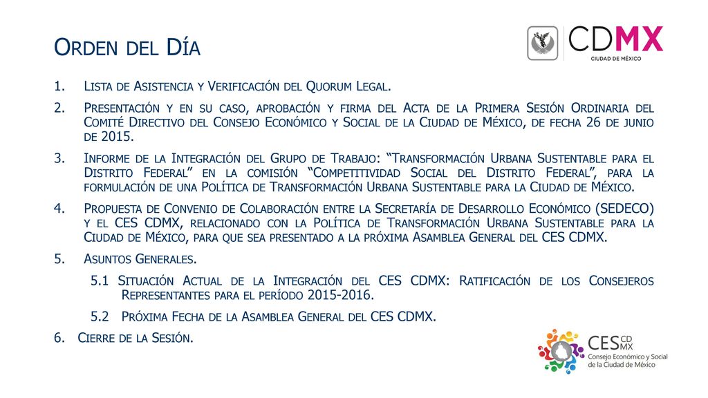 Orden del Día Lista de Asistencia y Verificación del Quorum Legal.