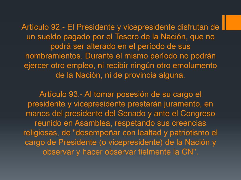 Artículo 92.- El Presidente y vicepresidente disfrutan de un sueldo pagado por el Tesoro de la Nación, que no podrá ser alterado en el período de sus nombramientos.