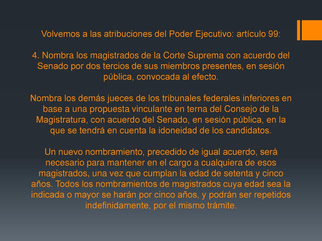 Volvemos a las atribuciones del Poder Ejecutivo: artículo 99: 4