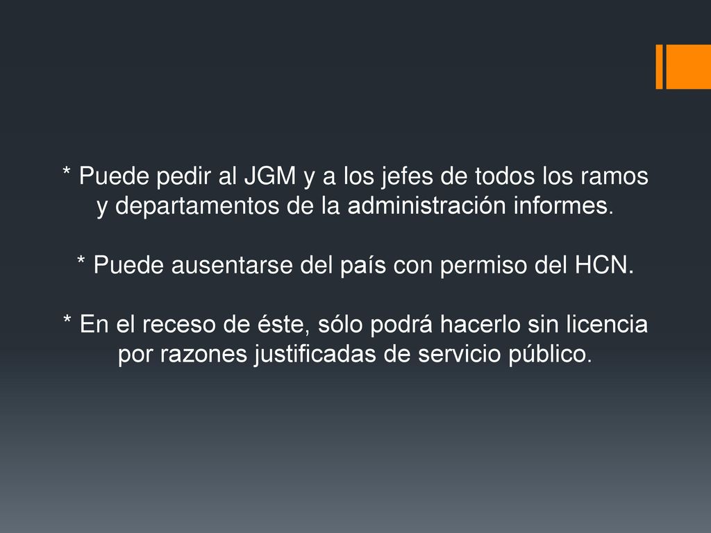 * Puede pedir al JGM y a los jefes de todos los ramos y departamentos de la administración informes.