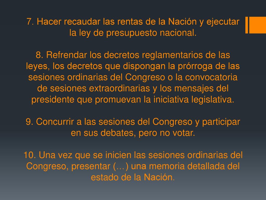 7. Hacer recaudar las rentas de la Nación y ejecutar la ley de presupuesto nacional.