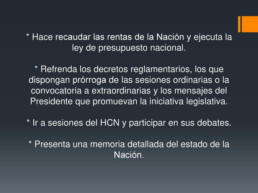 * Hace recaudar las rentas de la Nación y ejecuta la ley de presupuesto nacional.