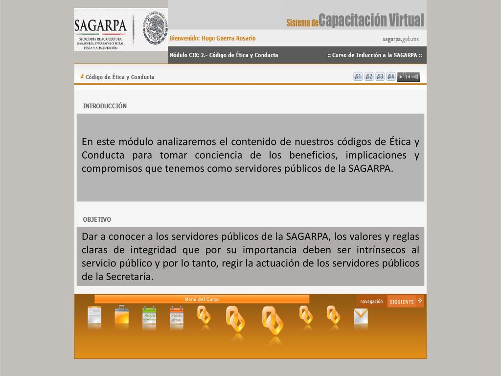 En este módulo analizaremos el contenido de nuestros códigos de Ética y Conducta para tomar conciencia de los beneficios, implicaciones y compromisos que tenemos como servidores públicos de la SAGARPA.