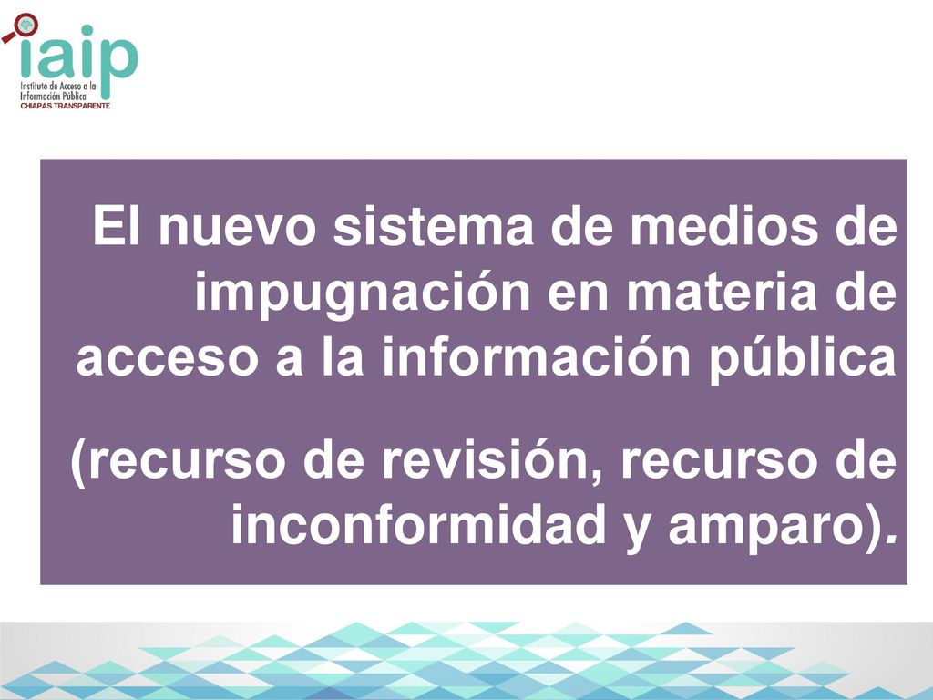 El nuevo sistema de medios de impugnación en materia de acceso a la información pública