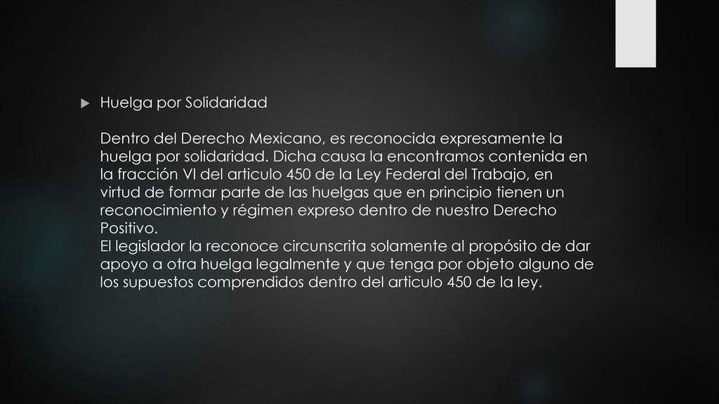 Huelga por Solidaridad Dentro del Derecho Mexicano, es reconocida expresamente la huelga por solidaridad.