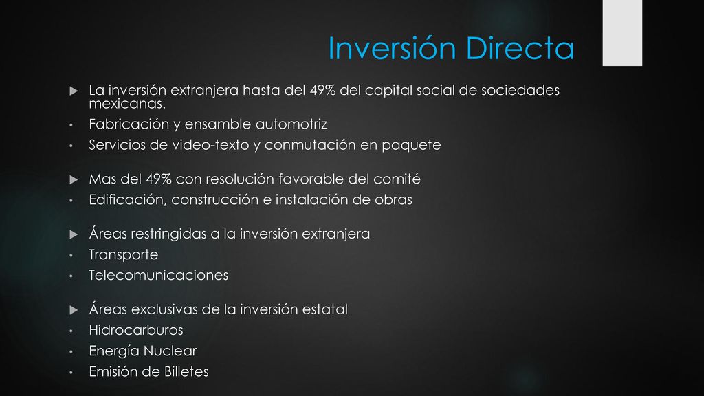 Inversión Directa La inversión extranjera hasta del 49% del capital social de sociedades mexicanas.