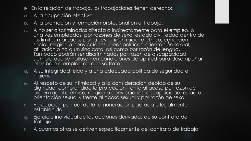 En la relación de trabajo, los trabajadores tienen derecho: