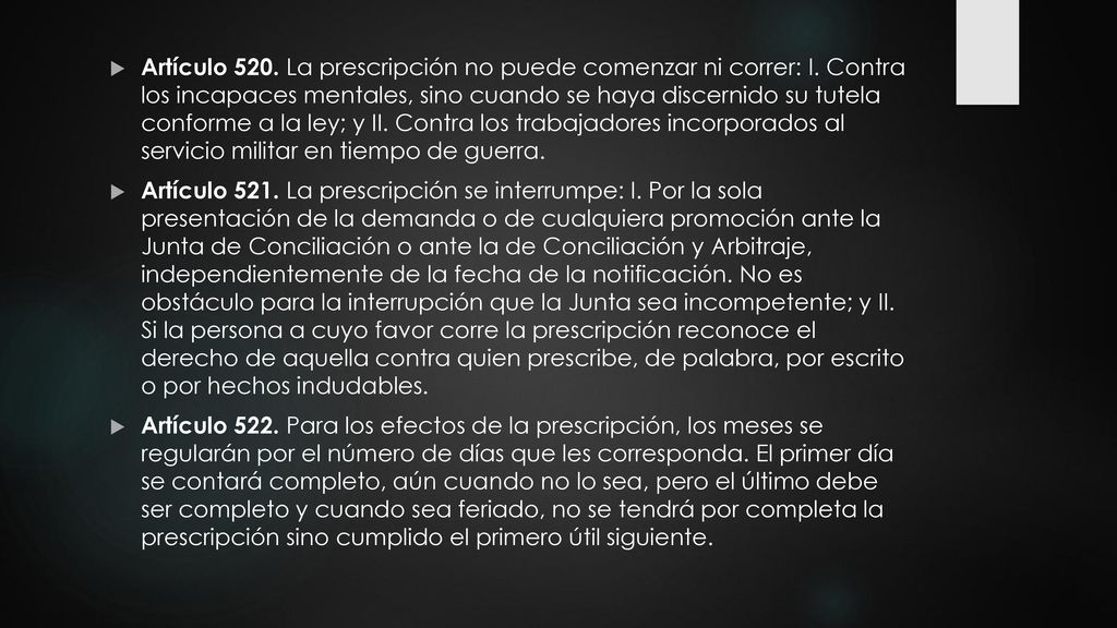 Artículo 520. La prescripción no puede comenzar ni correr: I