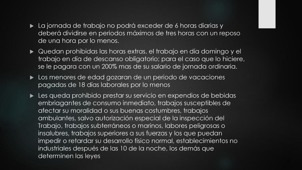 La jornada de trabajo no podrá exceder de 6 horas diarias y deberá dividirse en periodos máximos de tres horas con un reposo de una hora por lo menos.