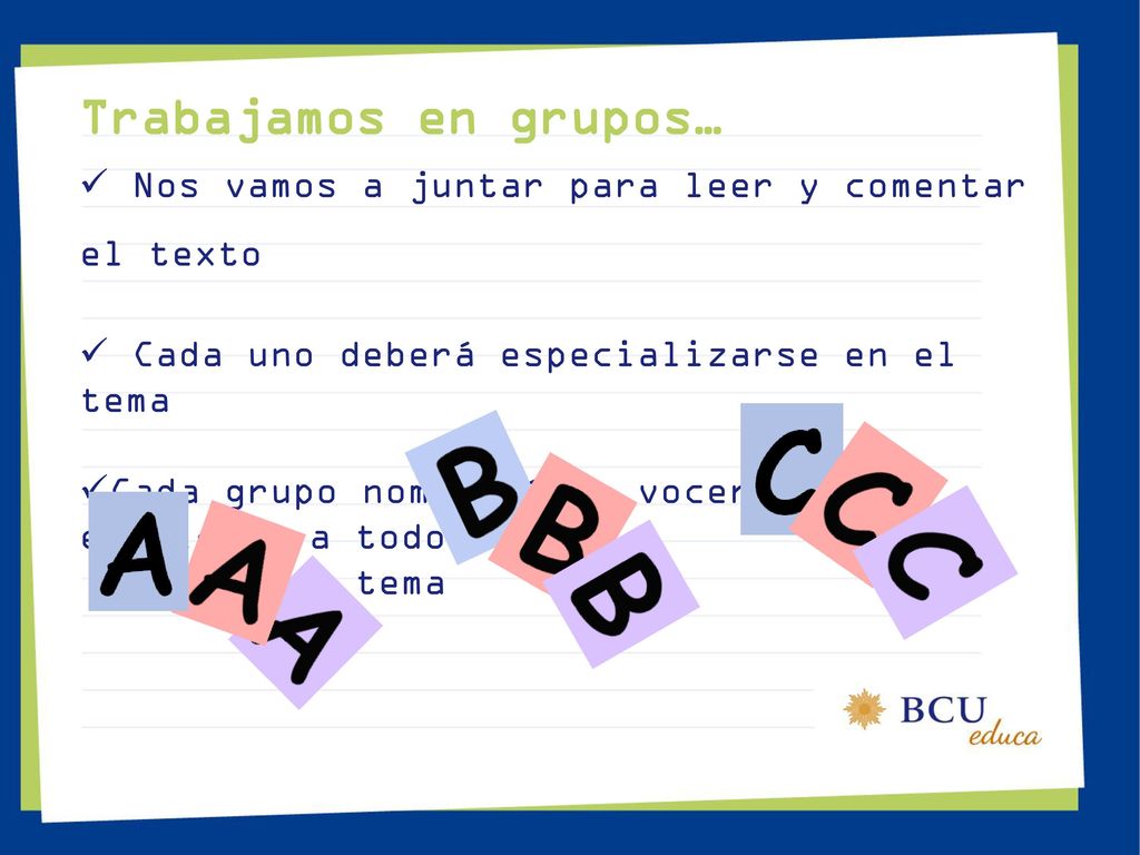 Trabajamos en grupos… Nos vamos a juntar para leer y comentar el texto