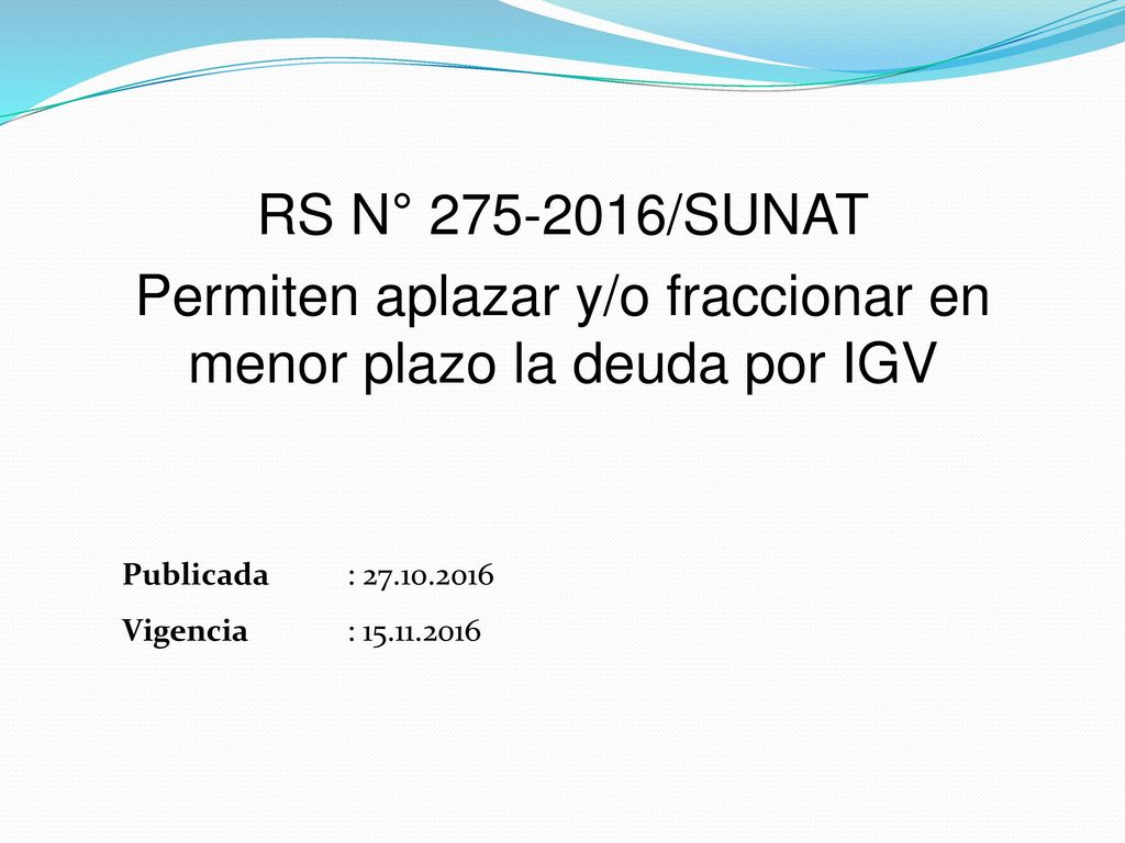 RS N° /SUNAT Permiten aplazar y/o fraccionar en menor plazo la deuda por IGV