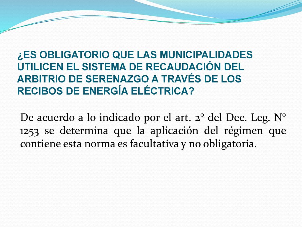 ¿ES OBLIGATORIO QUE LAS MUNICIPALIDADES UTILICEN EL SISTEMA DE RECAUDACIÓN DEL ARBITRIO DE SERENAZGO A TRAVÉS DE LOS RECIBOS DE ENERGÍA ELÉCTRICA