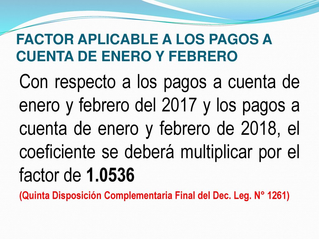 FACTOR APLICABLE A LOS PAGOS A CUENTA DE ENERO Y FEBRERO