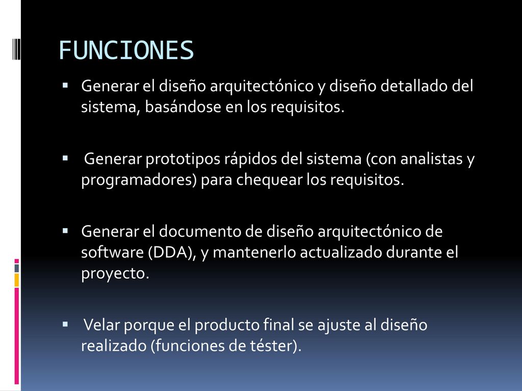 FUNCIONES Generar el diseño arquitectónico y diseño detallado del sistema, basándose en los requisitos.