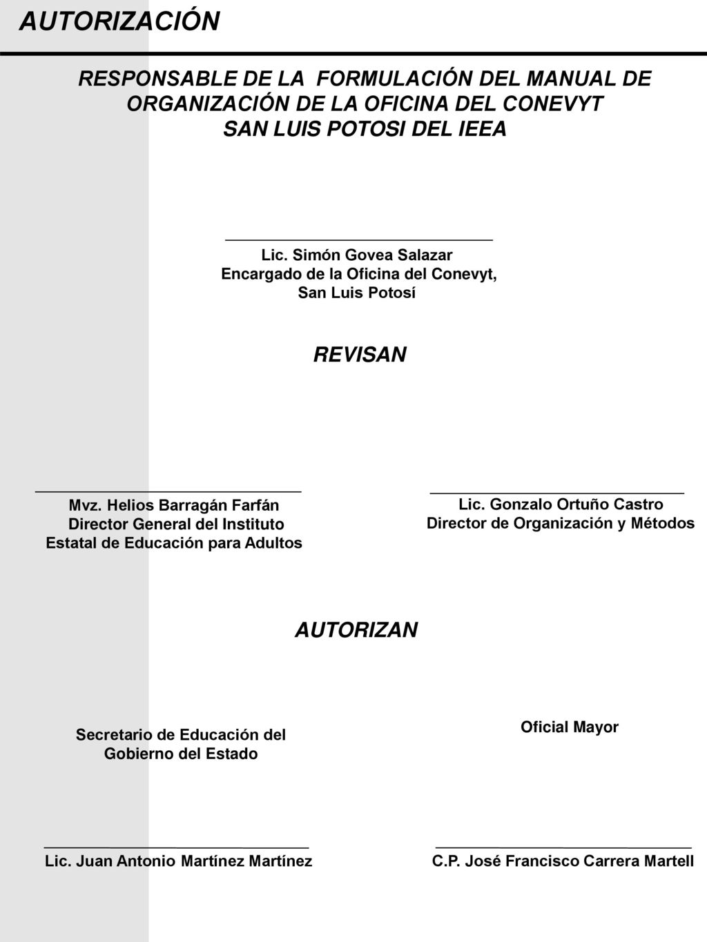 AUTORIZACIÓN RESPONSABLE DE LA FORMULACIÓN DEL MANUAL DE ORGANIZACIÓN DE LA OFICINA DEL CONEVYT. SAN LUIS POTOSI DEL IEEA.