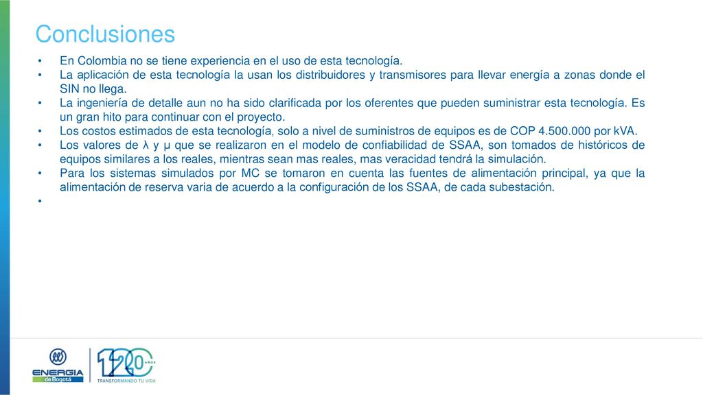 Conclusiones En Colombia no se tiene experiencia en el uso de esta tecnología.