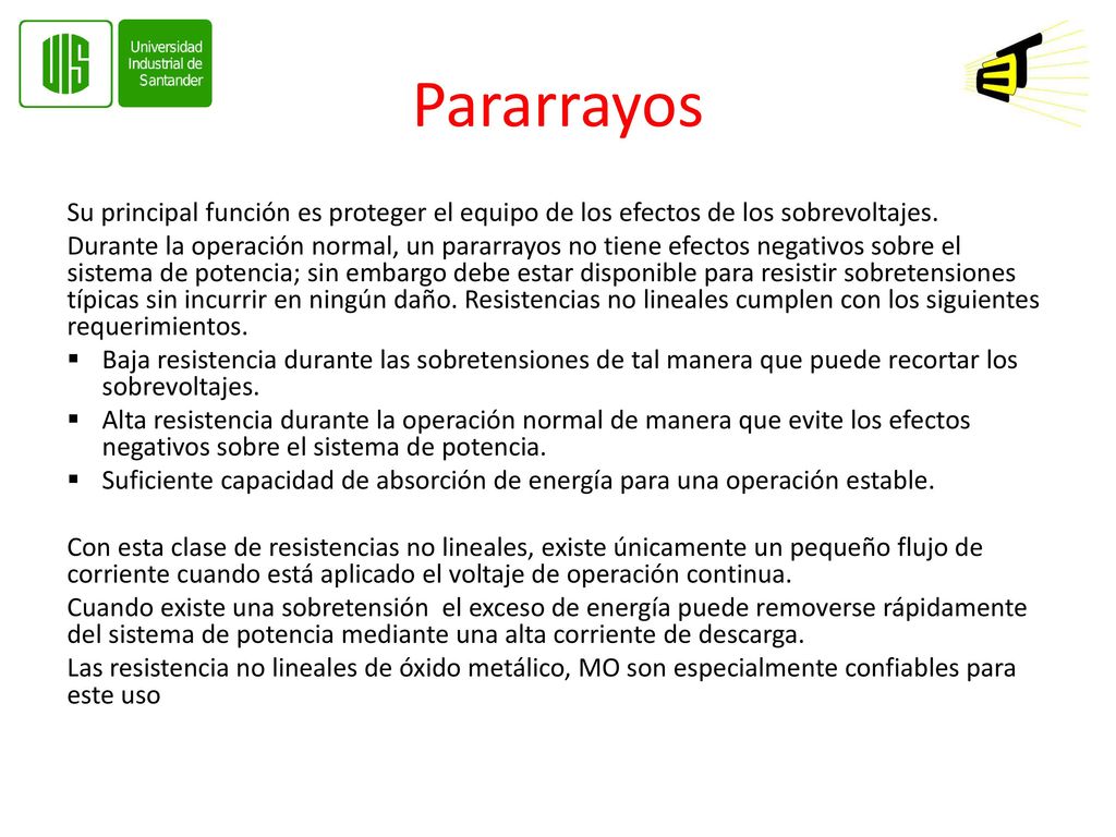 Pararrayos Su principal función es proteger el equipo de los efectos de los sobrevoltajes.