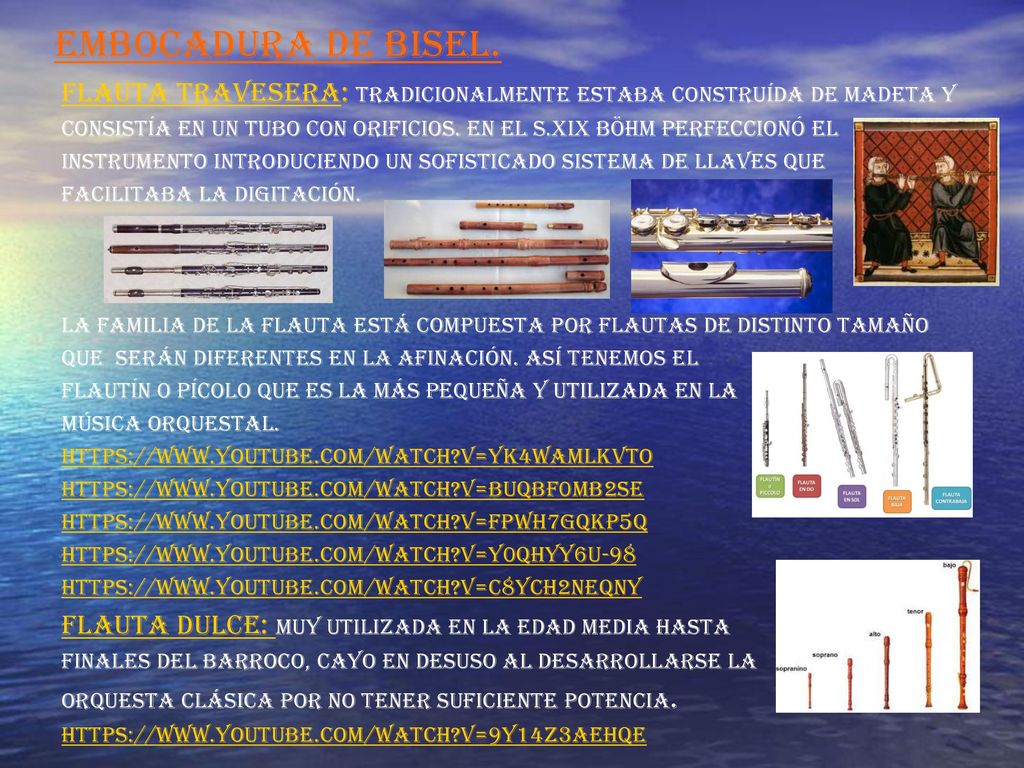 EMBOCADURA DE BISEL. FLAUTA TRAVESERA: TRADICIONALMENTE ESTABA CONSTRUÍDA DE MADETA Y.