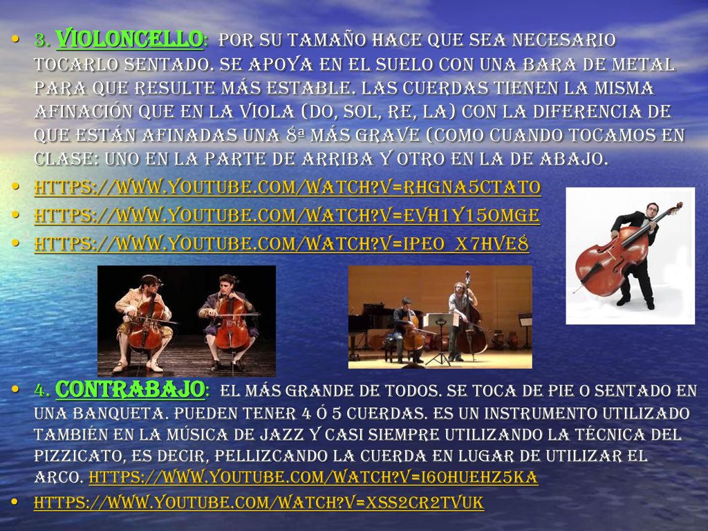 3. VIOLONCELLO: POR SU TAMAÑO HACE QUE SEA NECESARIO TOCARLO SENTADO