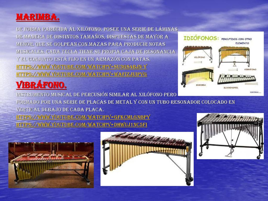 Marimba. de forma parecida al xilófono. Posee una serie de láminas. De madera de distintos tamaños, dispuestas de mayor a.