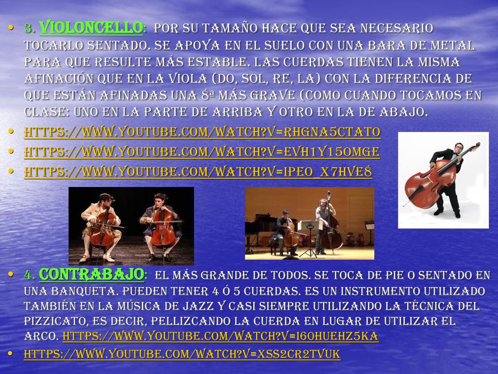 3. VIOLONCELLO: POR SU TAMAÑO HACE QUE SEA NECESARIO TOCARLO SENTADO