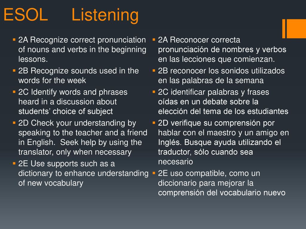 ESOL Listening 2A Recognize correct pronunciation of nouns and verbs in the beginning lessons.