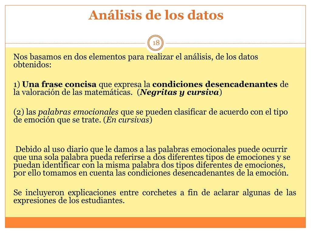 Análisis de los datos Nos basamos en dos elementos para realizar el análisis, de los datos obtenidos: