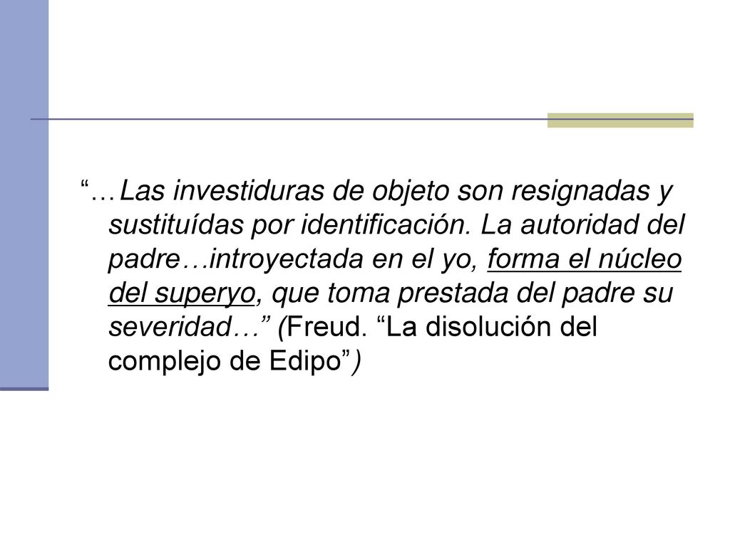 …Las investiduras de objeto son resignadas y sustituídas por identificación.
