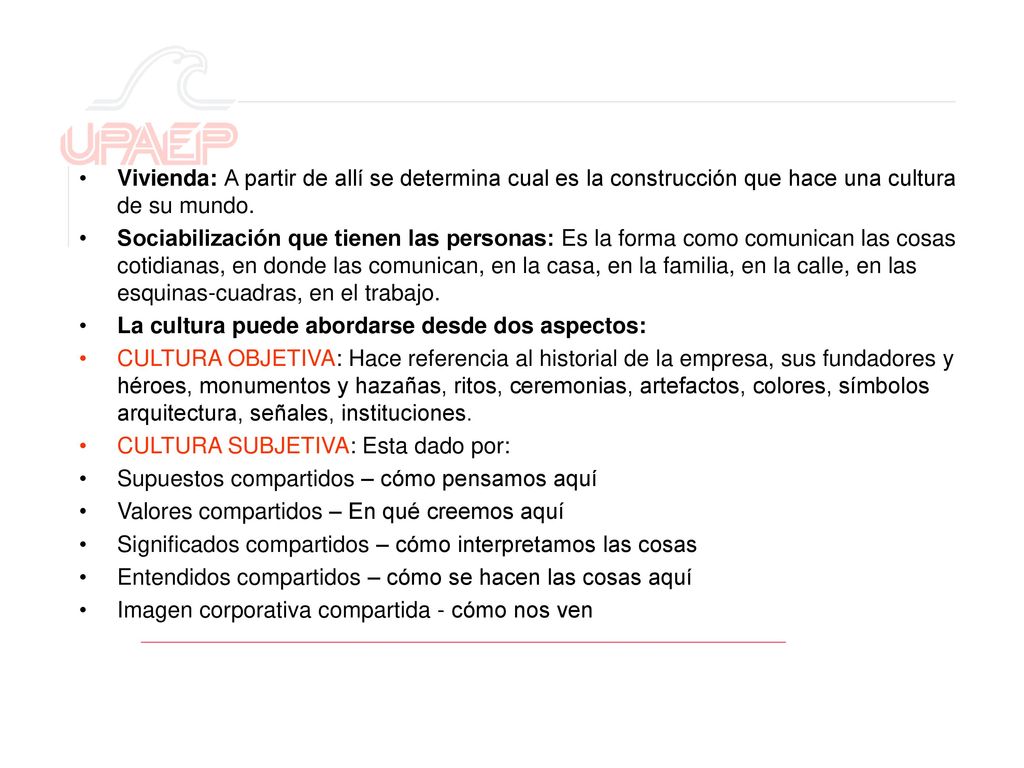 Vivienda: A partir de allí se determina cual es la construcción que hace una cultura de su mundo.