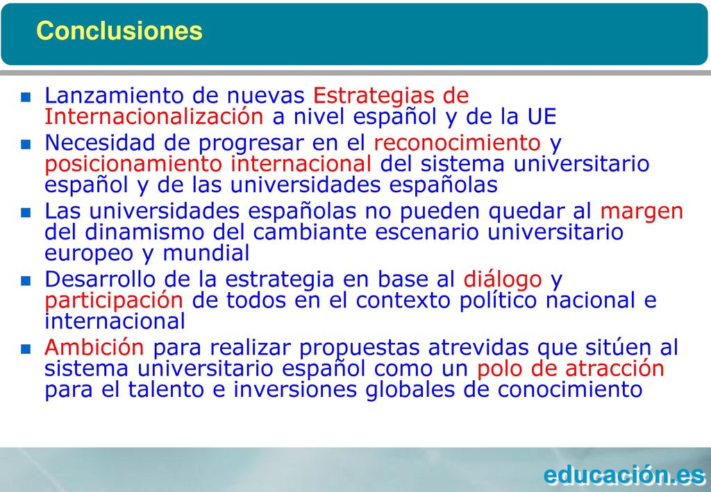 Conclusiones Lanzamiento de nuevas Estrategias de Internacionalización a nivel español y de la UE.