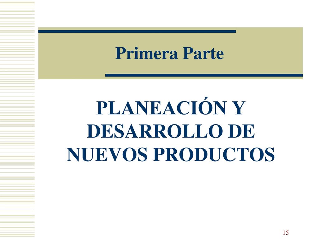 PLANEACIÓN Y DESARROLLO DE NUEVOS PRODUCTOS