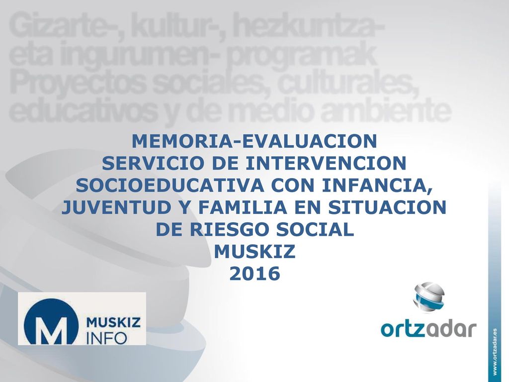 MEMORIA-EVALUACION SERVICIO DE INTERVENCION SOCIOEDUCATIVA CON INFANCIA, JUVENTUD Y FAMILIA EN SITUACION DE RIESGO SOCIAL.