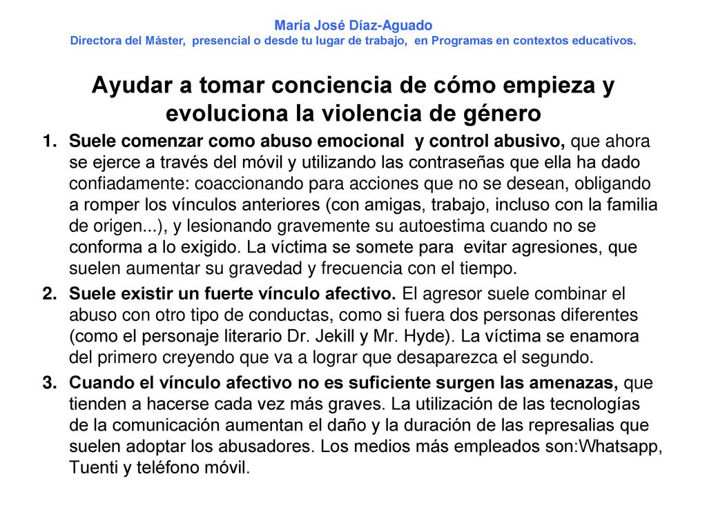 María José Díaz-Aguado Directora del Máster Programas en Contextos Educativos, presencial o desde tu lugar de trabajo