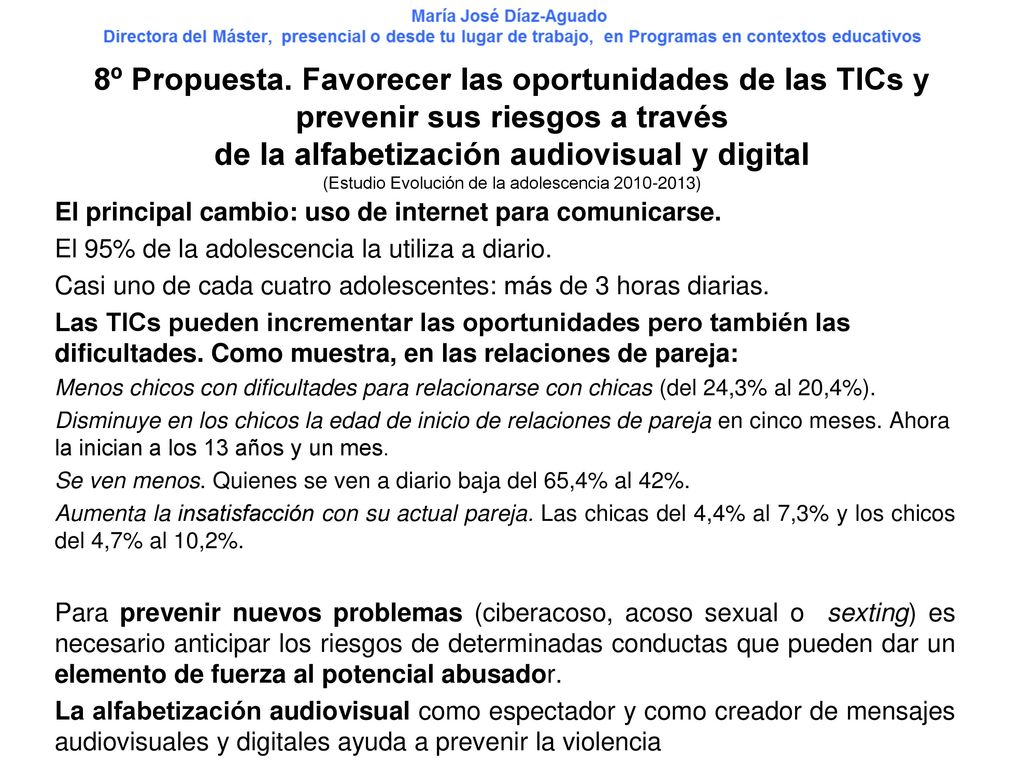 8º Propuesta. Favorecer las oportunidades de las TICs y prevenir sus riesgos a través de la alfabetización audiovisual y digital (Estudio Evolución de la adolescencia )