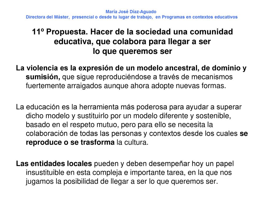 11º Propuesta. Hacer de la sociedad una comunidad educativa, que colabora para llegar a ser lo que queremos ser