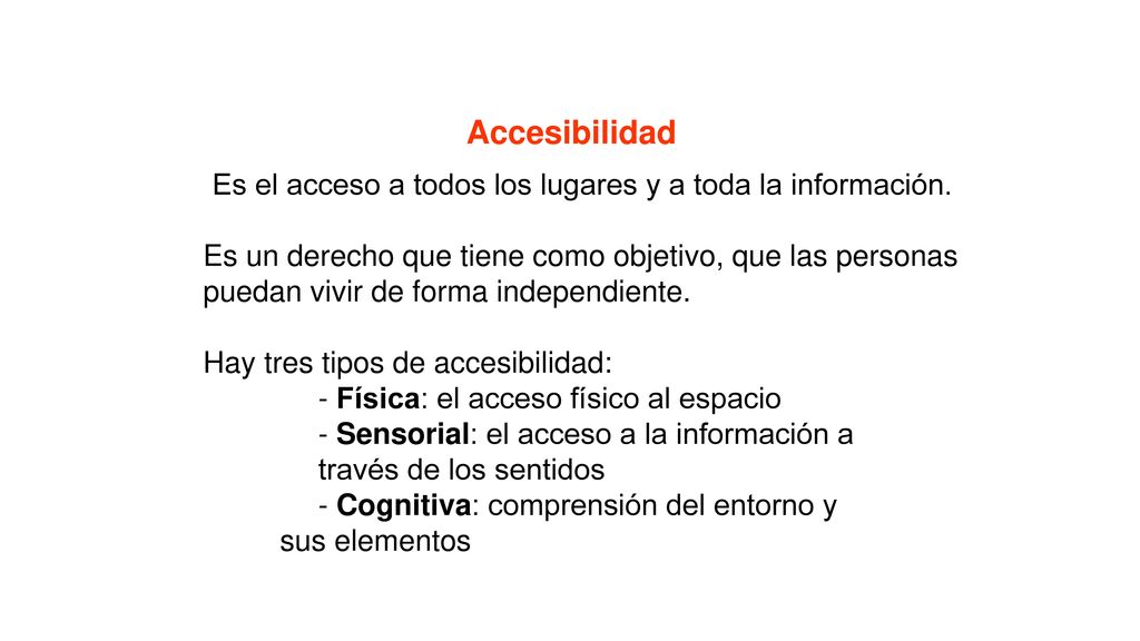Es el acceso a todos los lugares y a toda la información.