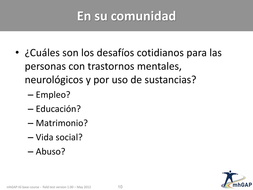 En su comunidad ¿Cuáles son los desafíos cotidianos para las personas con trastornos mentales, neurológicos y por uso de sustancias