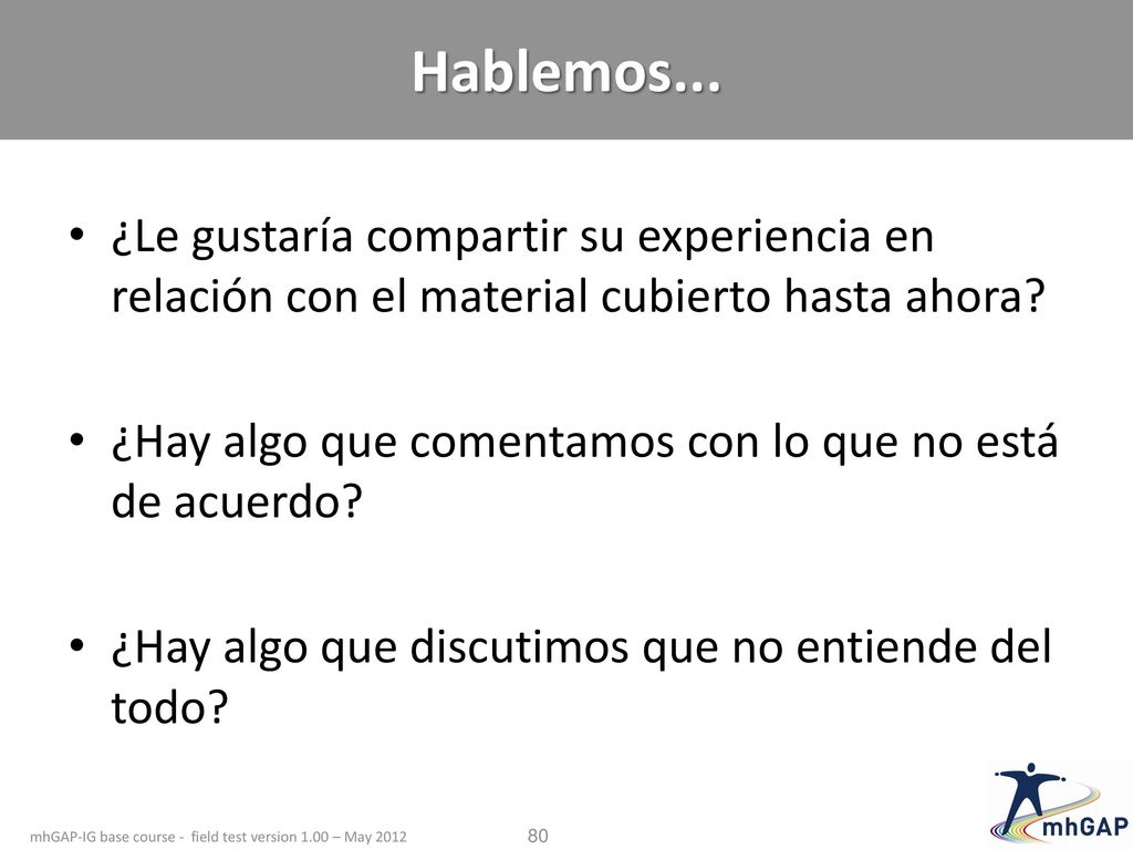 Hablemos... ¿Le gustaría compartir su experiencia en relación con el material cubierto hasta ahora