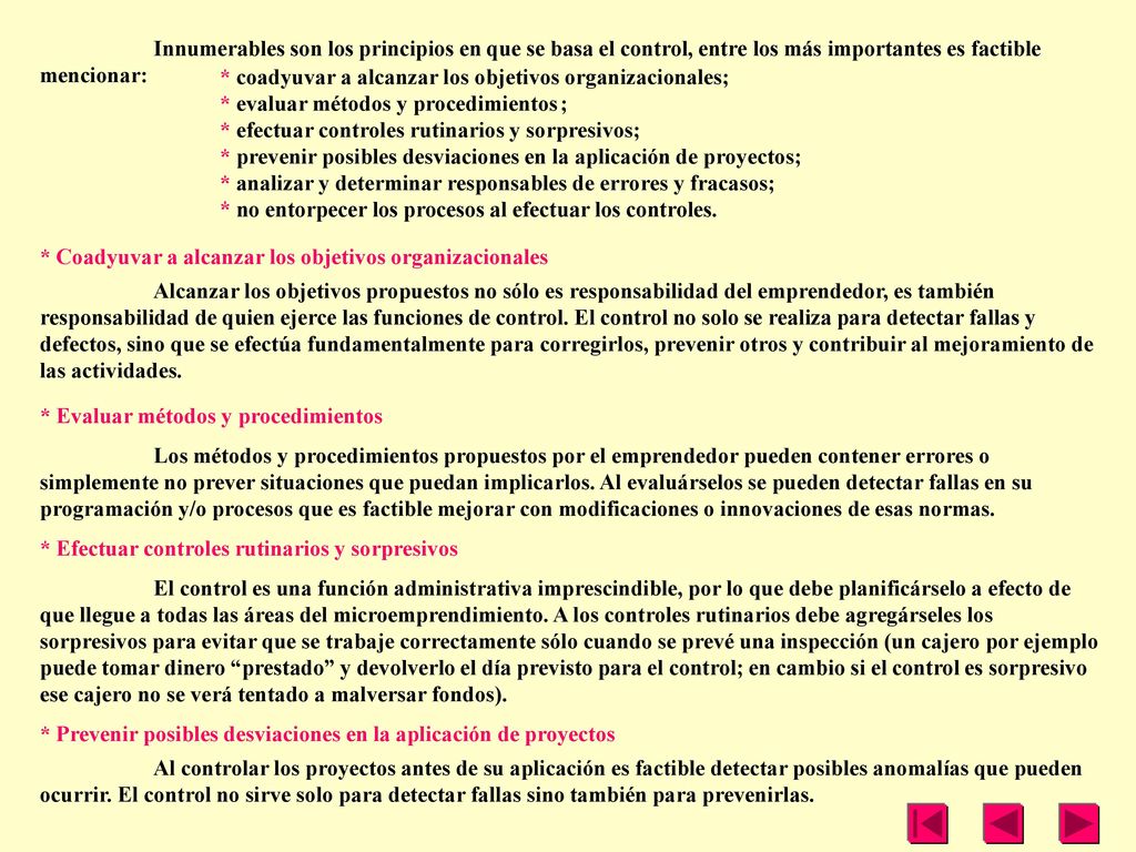 Innumerables son los principios en que se basa el control, entre los más importantes es factible mencionar: