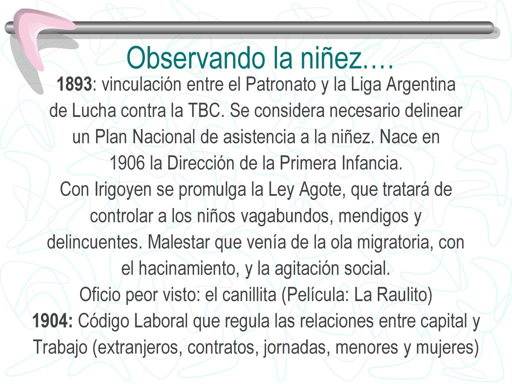 Observando la niñez…. 1893: vinculación entre el Patronato y la Liga Argentina. de Lucha contra la TBC. Se considera necesario delinear.