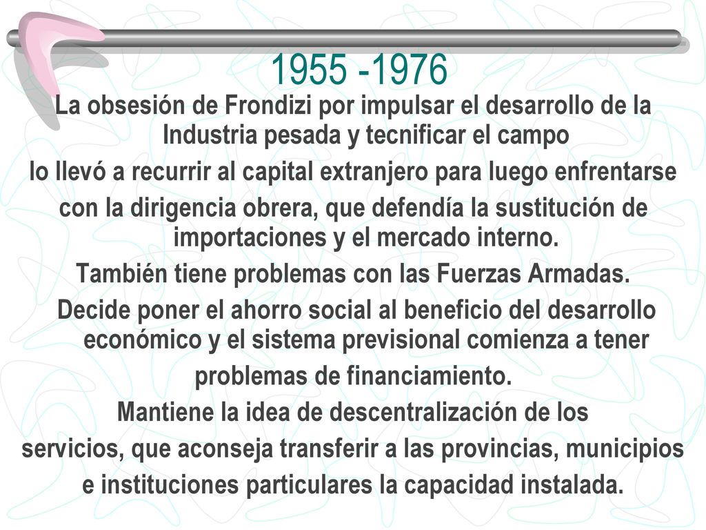 La obsesión de Frondizi por impulsar el desarrollo de la Industria pesada y tecnificar el campo.