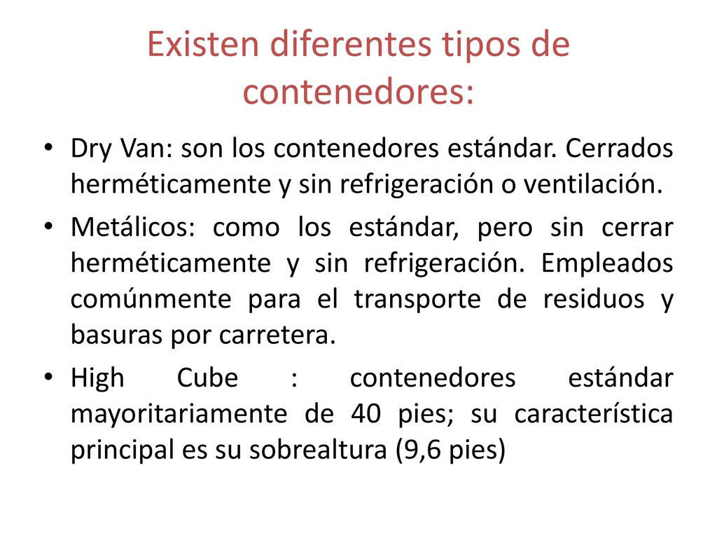 Existen diferentes tipos de contenedores: